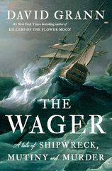 The Wager: A Tale of Shipwreck, Mutiny and Murder